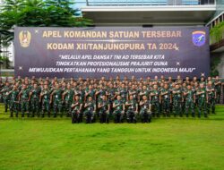 Apel Komandan Satuan Tersebar Kodam XII Tanjung Pura Tahun 2024.