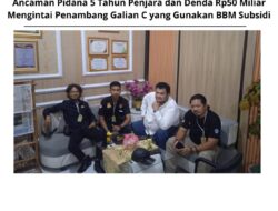 Pidana 5 Tahun Penjara dan Denda Rp 50 Miliar Bagi Penambang Galian C yang Gunakan BBM Subsidi