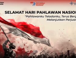 Setiap Langkah Pembangunan Bangsa, Hari Pahlawan Jadi Pengingat Semangat Juang dan Pengorbanan 