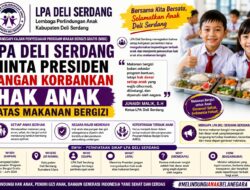 LPA Deli Serdang ke Presiden: Jangan Tumbalkan Gizi Anak Demi Alasan Efisiensi Anggaran!