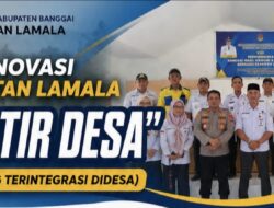 Tingkatkan Pelayanan Publik Hingga Pelosok Desa, Pemerintah Kecamatan Lamala Hadirkan Inovasi “Montir Desa”